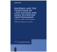 Ravenna And The Traditions Of Late Antique And Early Byzantine Craftsmanship