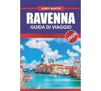 RAVENNA Guida di viaggio 2026: Esplora i capolavori del mosaico, i siti paleocristiani e la tranquilla eleganza del nord Italia