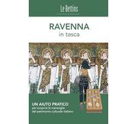 RAVENNA in tasca: UN AIUTO PRATICO per scoprire le meraviglie del patrimonio culturale italiano.