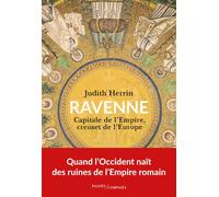 Ravenne Capitale de l'Empire, creuset de l'Europe - Judith Herrin - Passés Composés - broché - Essai