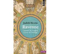 Ravenne Capitale de l'empire, creuset de l'Europe - Judith Herrin - Points - Poche - Essai