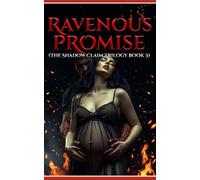 Ravenous Promise: (The Shadow Claim Trilogy Book 3)