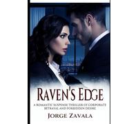 Raven's Edge: A Romantic Suspense Thriller of Corporate Betrayal and Forbidden Desire