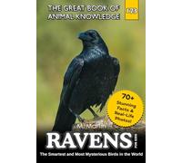 Ravens for Kids: The Smartest and Most Mysterious Birds in the World