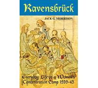 Ravensbruck: Everyday Life in a Women's Concentration Camp 1935-45