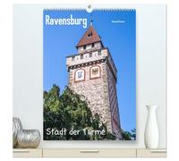 Ravensburg, Stadt der Türme (hochwertiger Premium Wandkalender 2026 DIN A2 hoch), Kunstdruck in Hochglanz: Ravensburg, Stadt der Türe und Tore in Oberschwaben