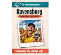Ravensburg: Türme zählen statt Schritte. Der erfundene Reiseführer