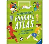 Eduard Altarriba James Buckley Ravensburger Fußballatlas: Ein Kick rund (Relié)
