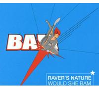 Raver'S Nature - Would She Bam [Import]