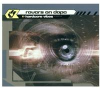 Ravers on Dope - Hardcore Vibes