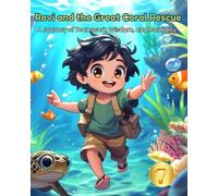 Ravi and the Great Coral Rescue: A Journey of Teamwork, Wisdom, and Harmony