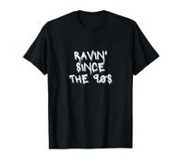 Ravin' Depuis Les années 90 Retro Rave Outfit House Techno T-Shirt