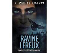 Ravine Lereux - Una Breve Historia Sobrenatural