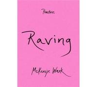Raving by McKenzie Wark McKenzie Wark (Auteur)