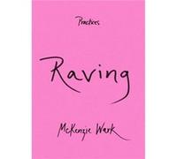 Raving by McKenzie Wark McKenzie Wark (Auteur)