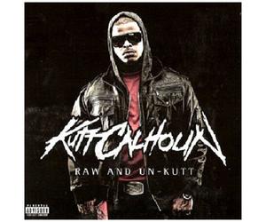 Raw And Un-Kutt by Kutt Calhoun (2010-06-08)