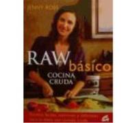 Raw Básico. Cocina Cruda Recetas Fáciles, Nutritivas Y Deliciosas Para Tu Dieta Con Comida Cruda - ROSS, JENNY Ross, Jenny (Auteur)