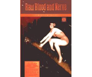 Raw Blood and Nerve: For Freakish Frights on Feverish Nights