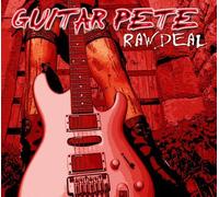 Raw Deal by Guitar Pete (2011-10-28)