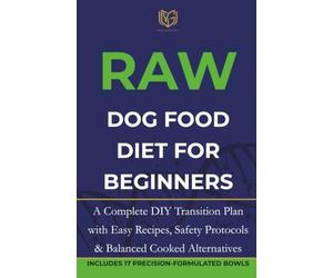 Raw Dog Food Diet for Beginners: A Complete DIY Transition Plan with Easy Recipes, Safety Protocols & Balanced Cooked Alternatives