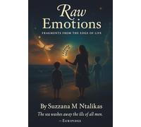 Raw Emotions: Fragments from the Edge of Life