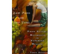 Raw Food and Hot Yoga by Tonya Zavasta (2009-09-14)