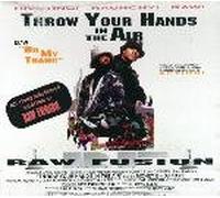 Raw Fusion - Throw Your Hands in The Air/Do My Thang