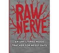 Raw Nerve: An Unfiltered Mood Tracker For Messy Days