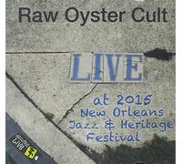 Raw Oyster Cult - Jazzfest 2015