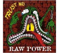 Raw Power - Trust Me