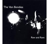 Raw & Rare by Von Bondies