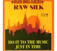 Raw Silk - Do It to The Music