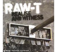 Raw-T - Realise and Witness [Import Anglais]