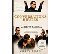 RAW TALKS Par Andrew Torres (French Edition): Après avoir étudié d’innombrables prostituées comment les hommes sont utilisés par ce monde à des fins lucratives avant d’être puis rejetés