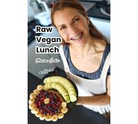 Raw Vegan Lunch: Your Midday Meal For Endless Energy
