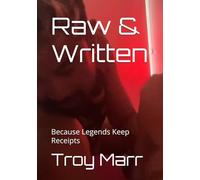 Raw & Written: Because Legends Keep Receipts