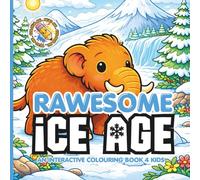 RAWESOME ICE AGE: An interactive colouring book 4 kids