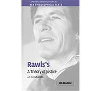 Rawls's A Theory of Justice, Cambridge Introductions to Key Philosophical Texts Jon Mandle (Auteur)