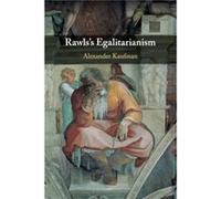 Rawlss Egalitarianism by Alexander University of Georgia Kaufman Alexander University of Georgia Kaufman (Auteur)