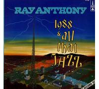 Ray Anthony - 1988 And All That Jazz