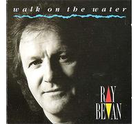 Ray Bevan - Walk On The Water [UK Import]