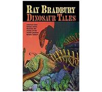 Ray Bradbury Dinosaur Tales