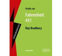 Ray Bradbury, Fahrenheit 451 - Guy Renotte - Ellipses - broché - Scolaire / Universitaire