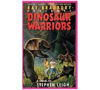 Ray Bradbury Presents Dinosaur Warriors