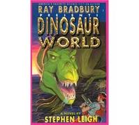 Ray Bradbury Presents Dinosaur World - Stephen Leigh - J.T. Colby amp Company Inc. - Livre en Anglais Stephen LeighStephen Leigh (Auteur)