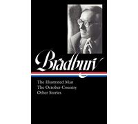 Ray Bradbury: The Illustrated Man, The October Country & Other Stories (Loa #360)