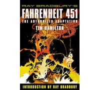 Ray Bradbury's Fahrenheit 451: The Authorized Adaptation