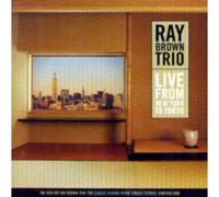 Ray Brown Trio - Live From New York To Tokyo
