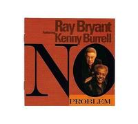 Ray Bryant/Burrell,Kenny - No Problem