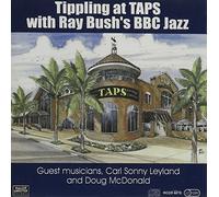 Ray Bush's BBC Jazz - While Tippling at Taps [Import]